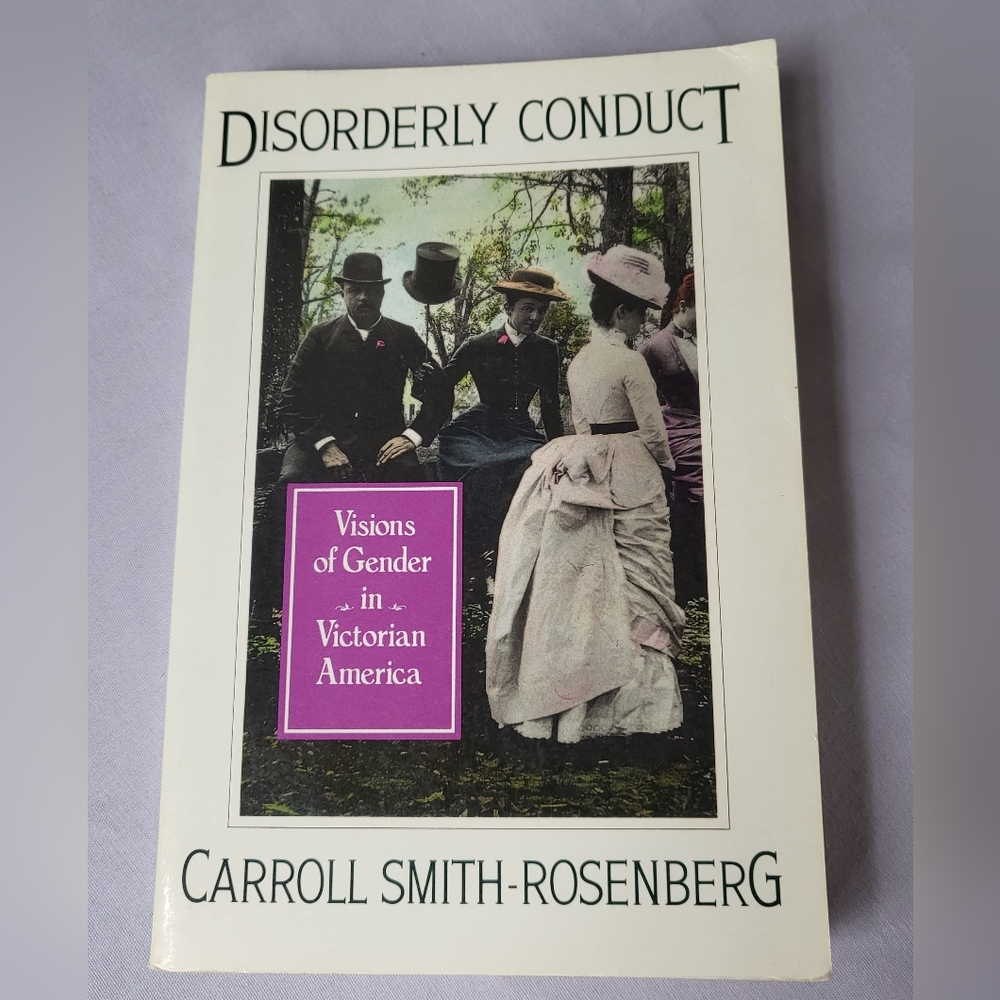 Disorderly Conduct Visions of Gender in Victorian America- SOLD ON PB PLATFORM